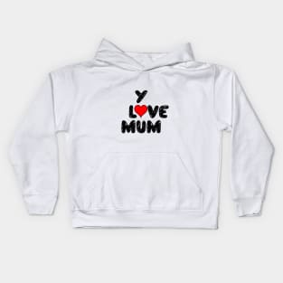 Love You Mum, you are the best one Kids Hoodie